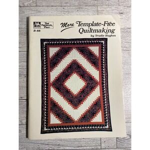 More Template-Free Quiltmaking Trudie Hughes 1987 Quilting Book B-88